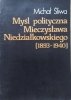Michał Śliwa • Myśl polityczna Mieczysława Niedziałkowskiego 1893-1940